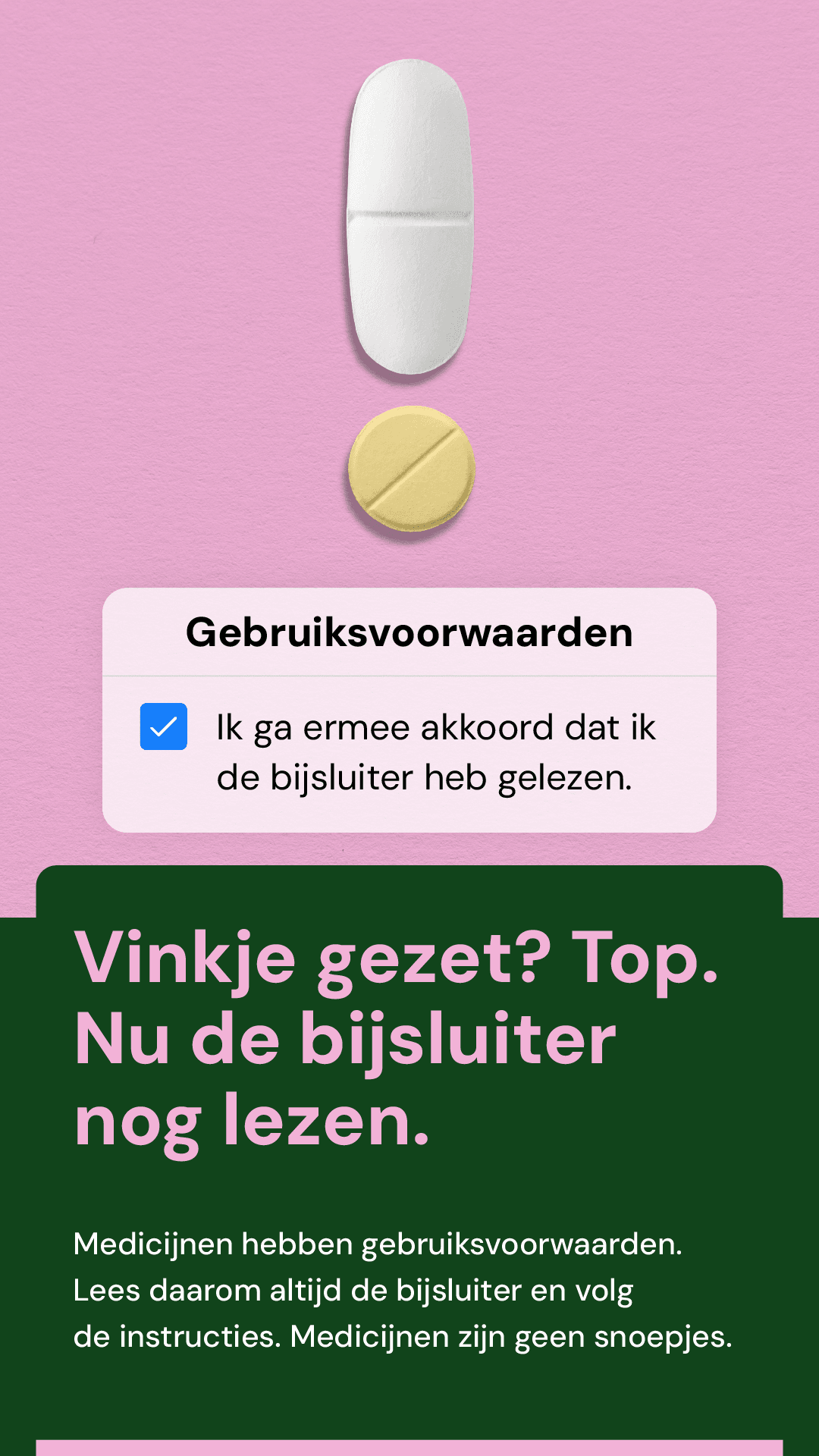 Een uitroepteken gemaakt van pillen, met daaronder een vakje waar de gebruiksvoorwaarden aangevinkt zijn.