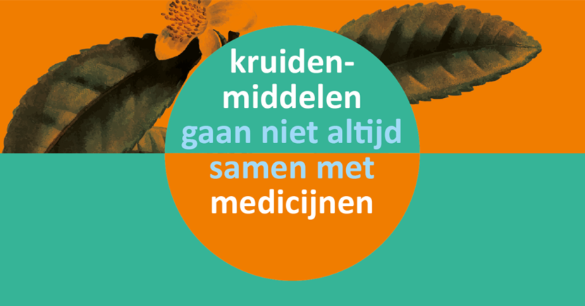 Afbeelding met de boodschap van de kruidencampagne: Kruidenmiddelen gaan niet altijd samen met medicijnen