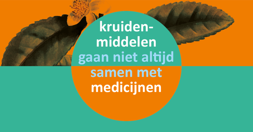 Boodschap van de kruidencampagne: Kruidenmiddelen gaan niet altijd samen met medicijnen